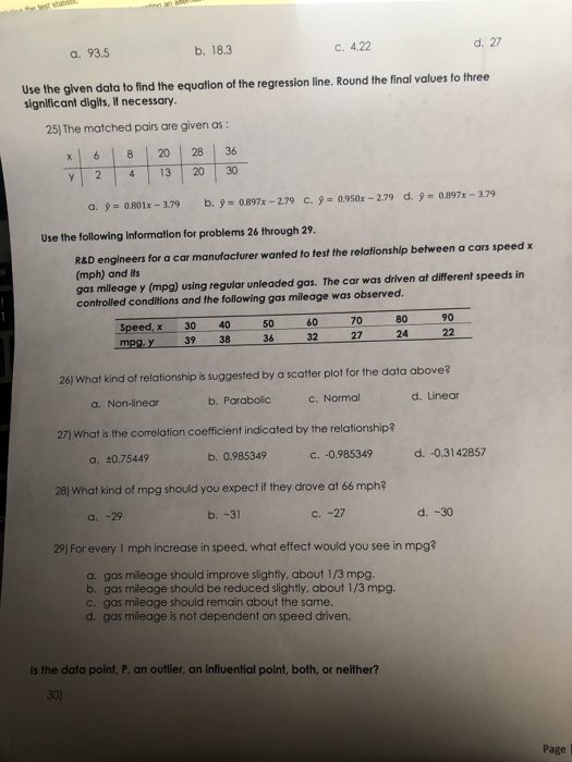 a. 93.5 b. 18.3 C. 4.22 d. 27 Use the given data to find the equation of the regression line. Round the final values to three