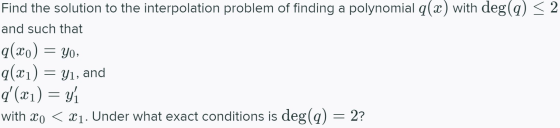 = Yo, Find the solution to the interpolation problem of finding a polynomial q(x) with deg(q) < 2 and such that q(xo) q(x1) =