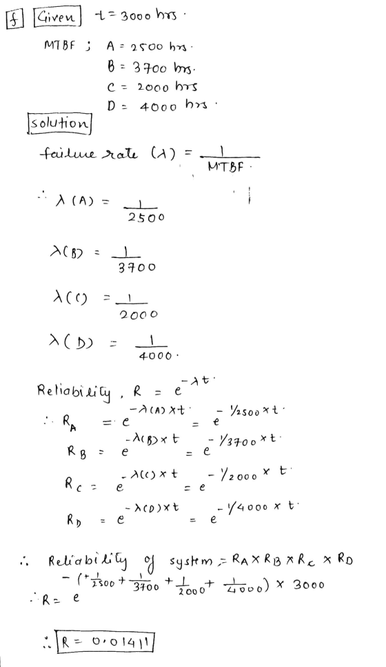 F] Given) +=3000 hrs. MTBF ; A = 2500 hrs. B = 3700 hrs. C = 2000 hrs Do 4000 hrs. solution] failure rate (1) Enter : 1 (A) =