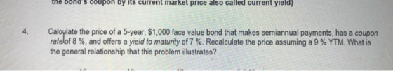 the bonds coupon by its current market price also called current yield) Calculate the price of a 5-year, $1,000 face value bo