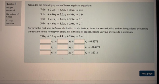 Question 1 Not yet answered Marked out of 1.0000 P Flag question Consider the following system of linear algebraic equations: