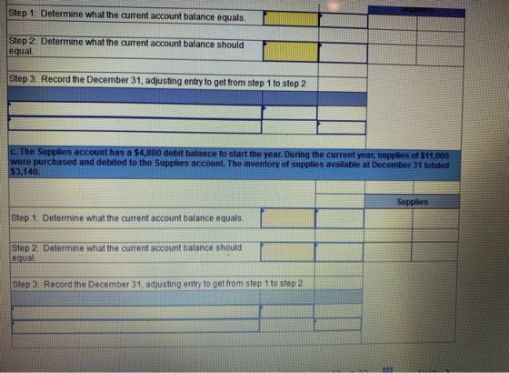 Step 1: Determine what the current account balance equals. Step 2 Determine what the current account balance should equal Ste