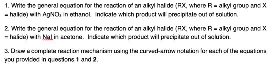 1. Write the general equation for the reaction of an alkyl halide (RX, where R = alkyl group and X = halide) with AgNO3 in et