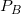 \small P_{B}