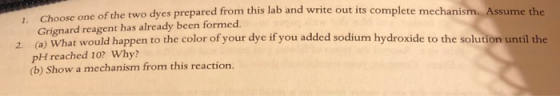 Choose one of the two dyes prepared from this lab and write out its complete mechanism, Assume the Grignard reagent has alrea