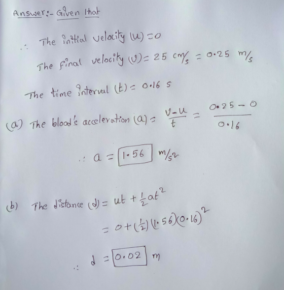 Answer; Gven Ihat The Finat velociy () 25my 2 O.25 m The time fnera o 16 S a) The bloos acelev otom (a)s 25- 16 (b) The distance dJ)□ utthaf2 n)