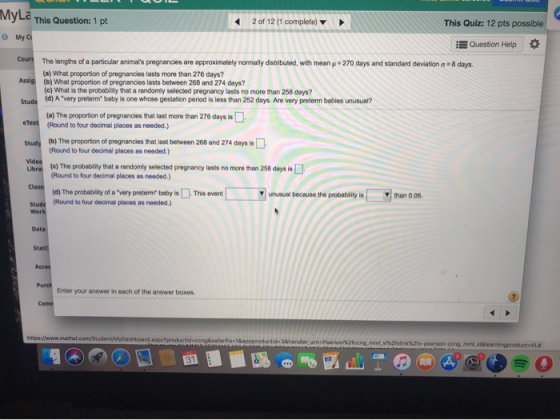 MyLê This Question: 1 pt Stude 2 of 12 (1 complete) This Quiz: 12 pts possible о му с Question Help Cours The lengths of a pa