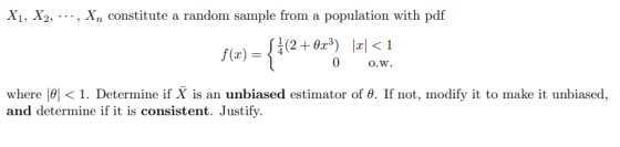 X1, X2, ..., Xn constitute a random sample from a population with pdf 2 +0.03) |2|<1 f(0) = 0 {ila. 0.W. where 101 < 1. Deter
