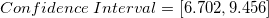 \small Confidence\; Interval = [6.702,9.456]