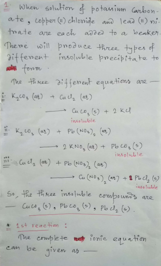 1. When solution of potassium Carbon- ate, copper (11) chlonide and lead (11) mi- trate are each added to a beaker. There wil