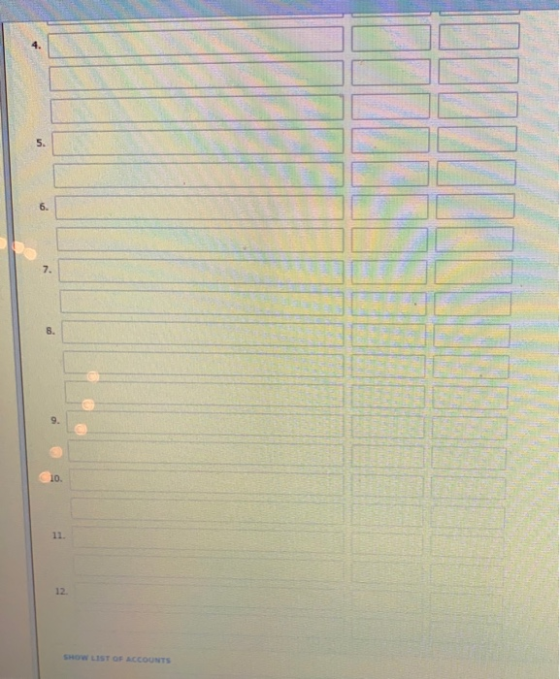 5. 6. 7. 8. 10 11 12 SHOW LIST OF ACCOUNTS