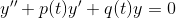 y''+p(t)y'+q(t)y =0