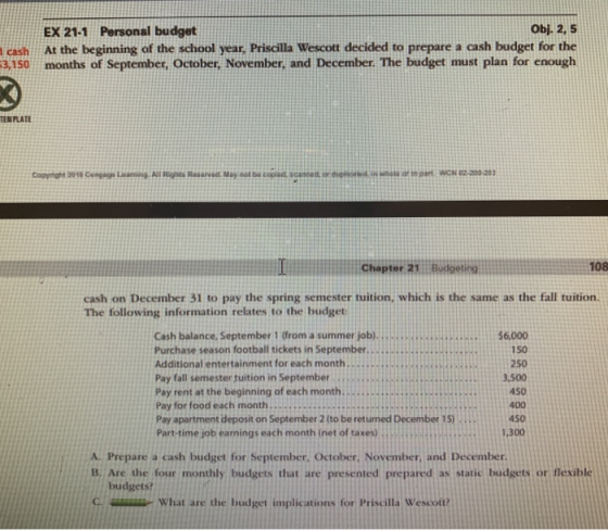 EX 21-1 Personal budget Obj. 2,5 cash At the beginning of the school year, Priscilla Wescott decided to prepare a cash budget