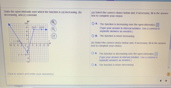 State the open intervals over which the function is (a) increasing, (b) decreasing, and (c) constant. (a) Select the correct