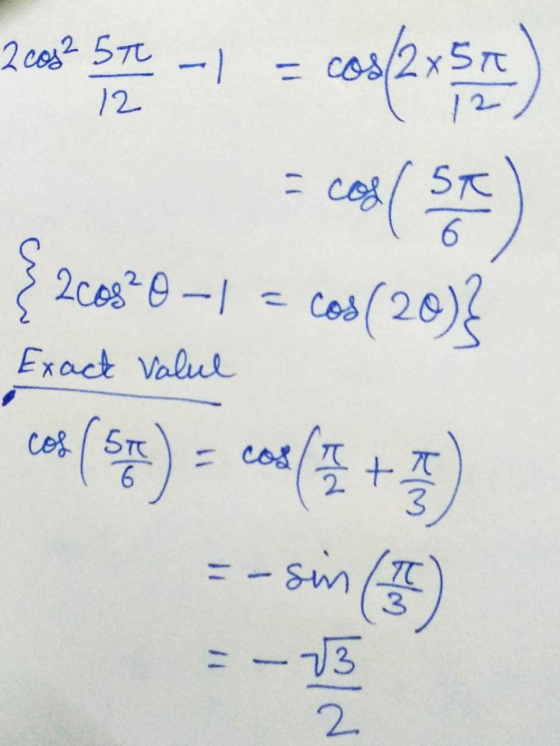 2 cos² 57 -| - cos(225) 12 E cool Sa { 2008? 0 -1 = cos(20) co: (57= cos(5+1 Exact Valul - sin (I T 3 = -13 2