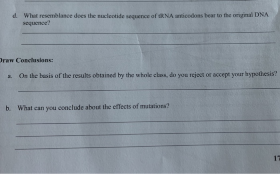 d. What resemblance does the nucleotide sequence of tRNA anticodons bear to the original DNA sequence? Draw Conclusions: a. O