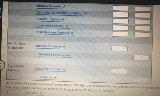 Utilities Expense v Depreciation Expense-Buildings Repairs Expense Insurance Expense Miscellaneous Expense ✓ Oct. 31 Close in