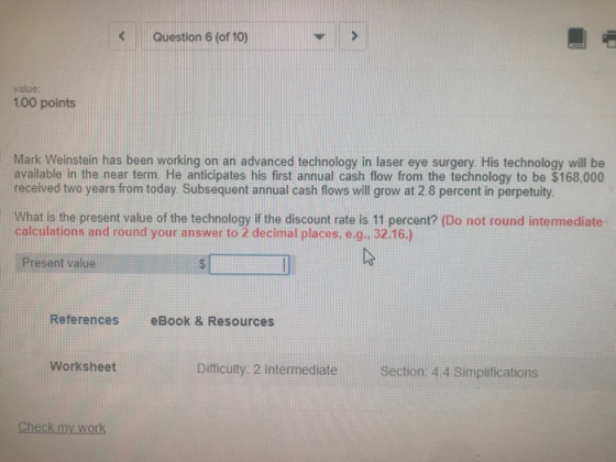 Question 6 (of 10) Value: 1.00 points Mark Weinstein has been working on an advanced technology in laser eye surgery. His tec