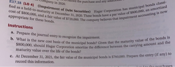 cost of $800,000, and a fair value of $720,000. The company believes that impairment accounting is now E17.18 (LO 4) (Impairm