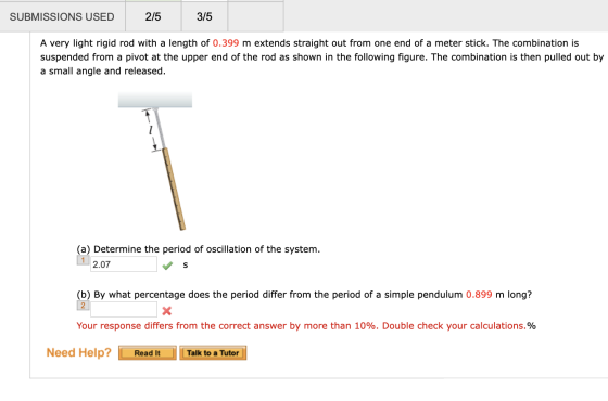 SUBMISSIONS USED 275 3/5 A very light rigid rod with a length of 0.399 m extends straight out from one end of a meter stick.