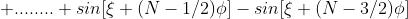 +........+sin[\xi+(N-1/2)\phi]-sin[\xi+(N-3/2) \phi]