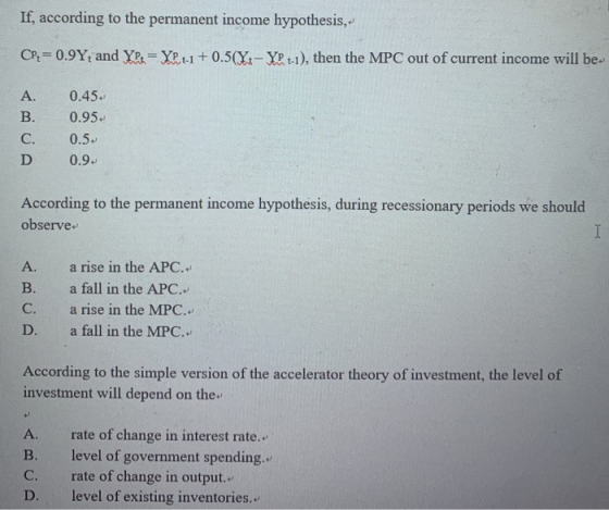 If, according to the permanent income hypothesis, CP = 0.9Y+ and Y2x = YLt-1 +0.5(X+-YP t.1), then the MPC out of current inc