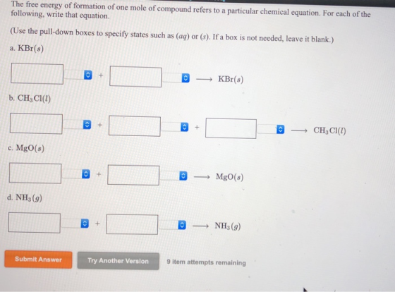 The free energy of formation of one mole of compound refers to a particular chemical equation. For each of the following, wri