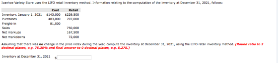 Ivanhoe Variety Store uses the LIFO retail inventory method. Information relating to the computation of the inventory at Dece