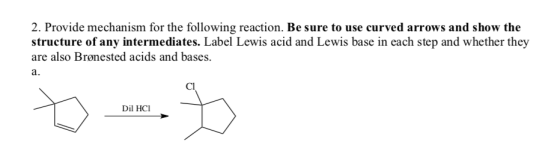2. Provide mechanism for the following reaction. Be sure to use curved arrows and show the structure of any intermediates. La