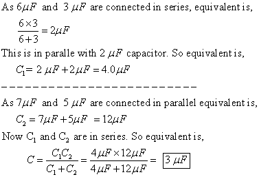 As 6uf and 3 uF are connected in series, equivalentis, 6x3 = 24F 6+3 This is in paralle with 2 uF capacitor. So equivalent is