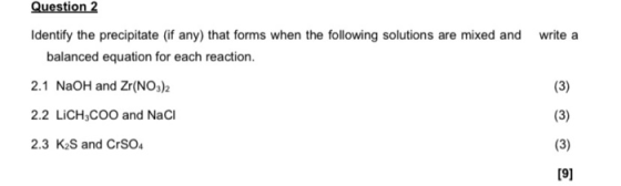 Question 2 write a Identify the precipitate (if any) that forms when the following solutions are mixed and balanced equation