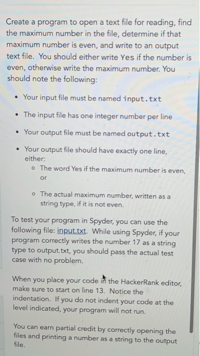 Create a program to open a text file for reading, find the maximum number in the file, determine if that maximum number is ev