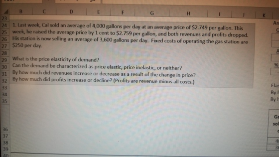 A B C D E F G H I 23 24 1. Last week, Cal sold an average of 4,000 gallons per day at an average price of $2.749 per gallon.