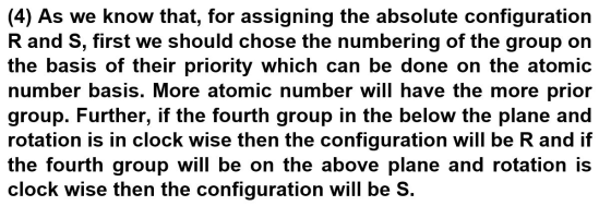 (4) As we know that, for assigning the absolute configuration R and S, first we should chose the numbering of the group on th
