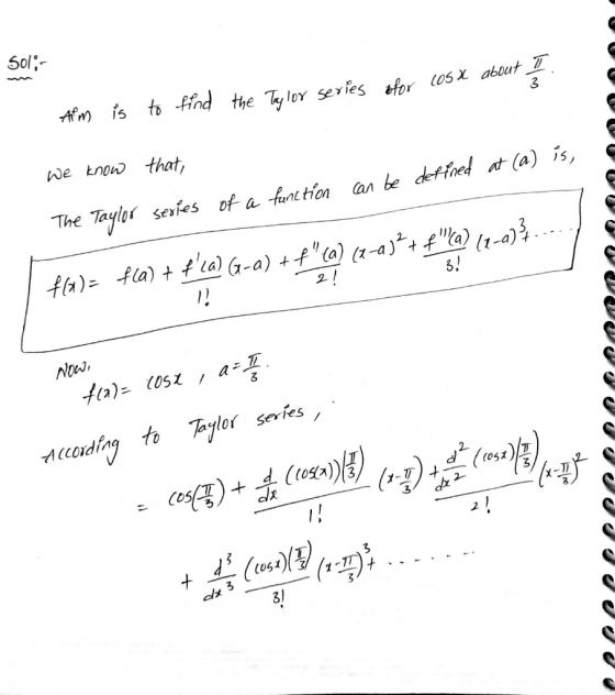 Sol: ofor cost about / Aim is to find the Taylor series We know that, at (a) is, function can be defined of a The Taylor seri