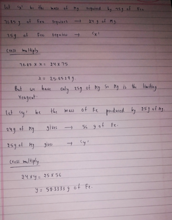 let x be the mass of Mg required by a5g of Feo 71.85 y of Feo requires - 24 g of Mg. 75g of Feo requiru - x cross multiply