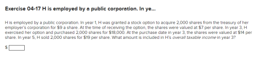 Exercise 04-17 H is employed by a public corporation. In ye... His employed by a public corporation. In year 1, H was granted