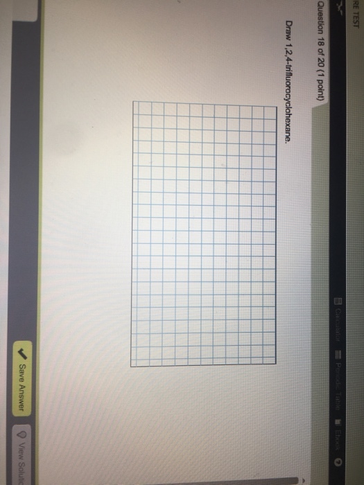 Draw 1, 2, 4-trifluorocyclohexane.