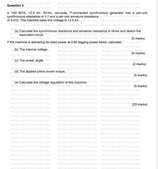 NIE 2294 exam 2019.20 Aman Attya NIE 220 m Altya Question 3 NE A 100 MVA, 12.5 kV, 50-Hz, two-pole, Y-connected synchronous g