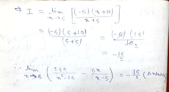 at I lim -5) (26+10) n75 ats -15) (5 +10) (-5) (15) (5+5) to = 2 -- -15 2 dim 25 250 n²_25 52 -5) = - 15 (Answer x-5