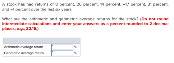 A stock has had returns of 8 percent, 26 percent, 14 percent, -17 percent, 31 percent, and -1 percent over the last six years