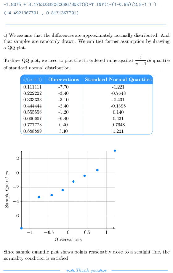 -1.8375 3.17532338060686/SQRT (8) *T.INV (1-(1-0.95)/2,8-1) ) (-4.4921367791 , 0.8171367791) c) We assume that the difference