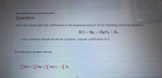Write and balance chemical equations Question Fill in the blanks with the coefficients in the balanced version of the followi