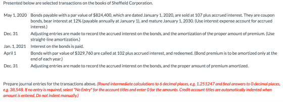 Presented below are selected transactions on the books of Sheffield Corporation. May 1, 2020 Bonds payable with a par value o