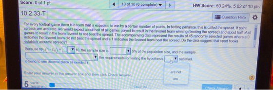 10 of 10 (6 complete) HW Score: 50.24%, 5.02 of 10 pts Score: 0 of 1 pt 10.2.33-T Question Help For every football game there