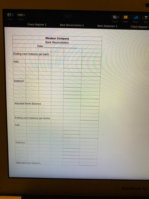 125% т Viow Zoom Insert Table Chart Text Check Register 2 Bank Reconciliation 2 Bank Statement 3 Check Register 3 Windsor Com