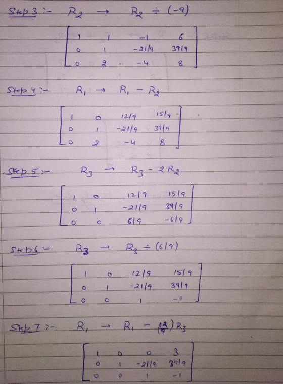 Step 3 i- Rg Rp = (-9) 1 o Lo2 - -2119 4 3919 8 Step 4 :- R, R, - Rg I 0 Lo o 1 2 1219 -21/9 -4 1519- 3919 8 I Step 57 Rg – R