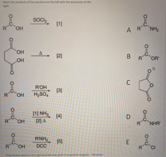 Match the products of the reactions on the left with the structures on the right. o=0 SOCI2 O=O (1) R OH A R NH2 O Δ. OH ОН (