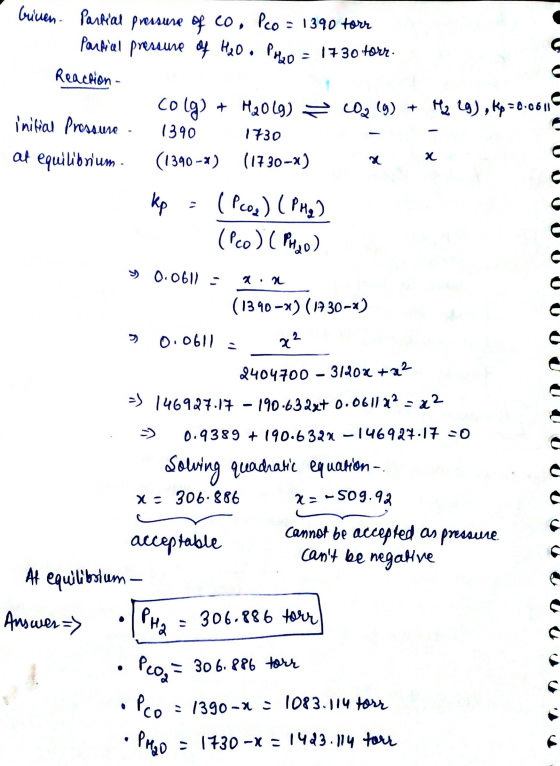 brinen. Partial pressure of co, Pco = 1390 forr Particel pressure of H₂O. PHD = 1730 torr. Reaction - x 0 0 0 0 0 colg) + H2O