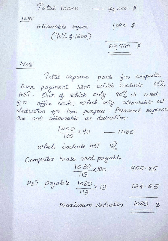 Total Income 70,000 $ hess: 1080 $ Allowable expene (90%7 1200) 68,920 $ Note Total expenses expense paeds tco computer 13% l